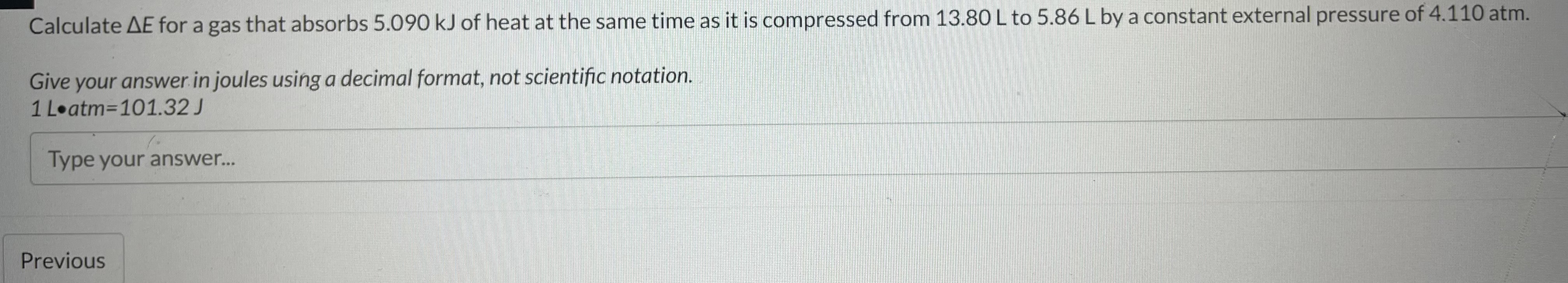 Solved Calculate ΔE for a gas that absorbs 5.090 kJ of heat | Chegg.com