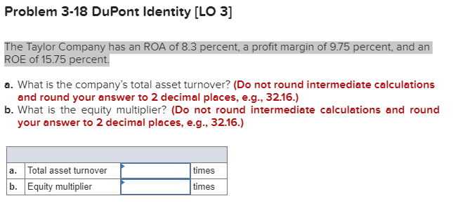 Solved Problem 3-18 DuPont Identity [LO 3] The Taylor | Chegg.com