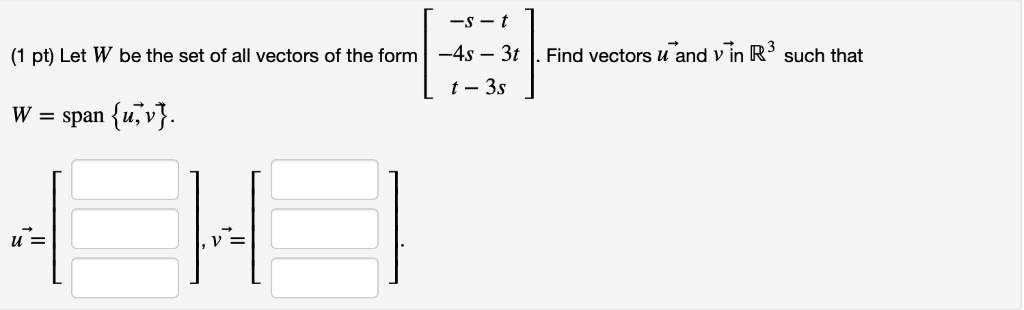 Solved Find the vectors u and v in R^3 such that W=span(u,v) | Chegg.com