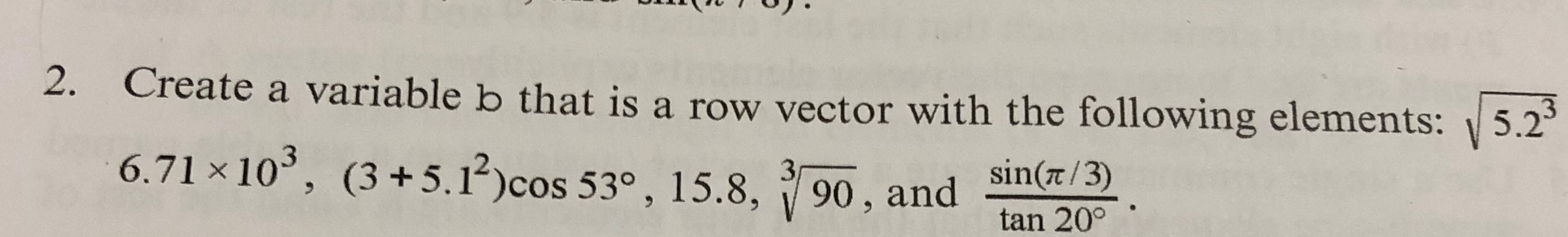 Solved 2. Create a variable b that is a row vector with the | Chegg.com