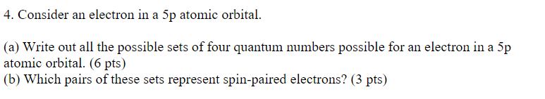 Solved 4. Consider an electron in a 5p atomic orbital. (a) | Chegg.com