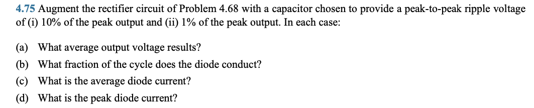 4.75 Augment the rectifier circuit of Problem 4.68 | Chegg.com