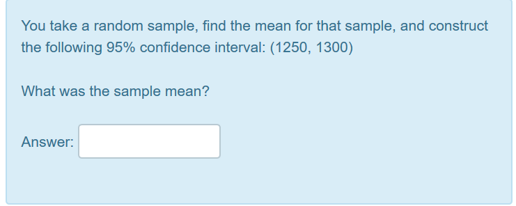 Solved You take a random sample, find the mean for that | Chegg.com