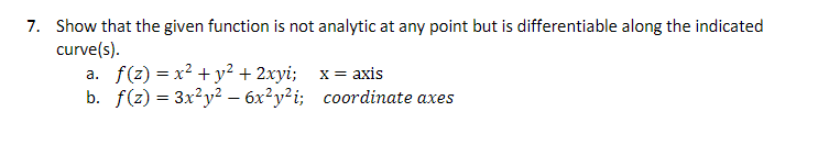 Solved Show that the given function is not analytic at any | Chegg.com