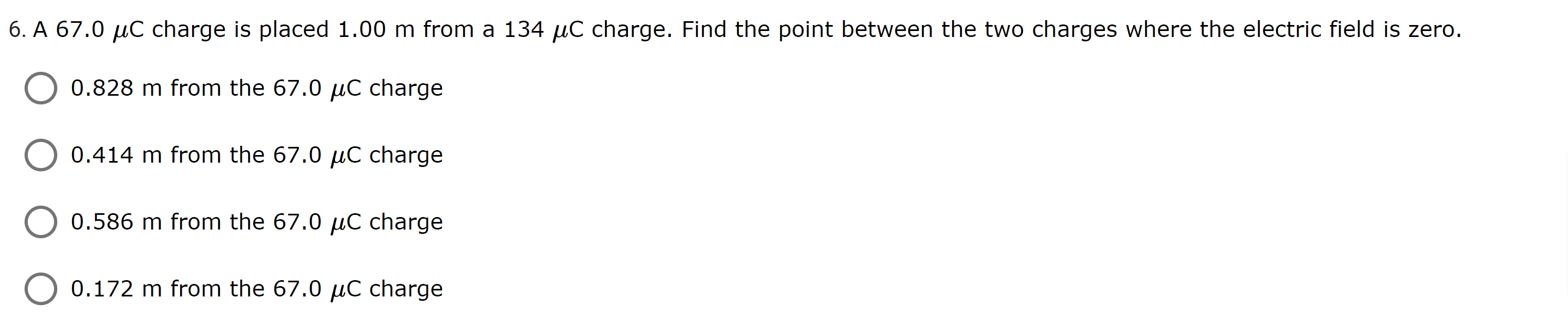 Solved 6. A 67.0 uC charge is placed 1.00 m from a 134 uC | Chegg.com