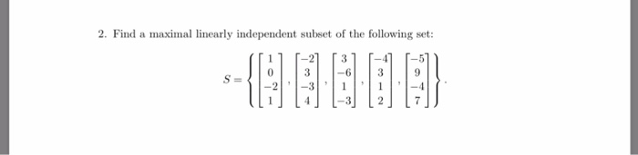 Solved 2. Find a maximal linearly independent subset of the | Chegg.com