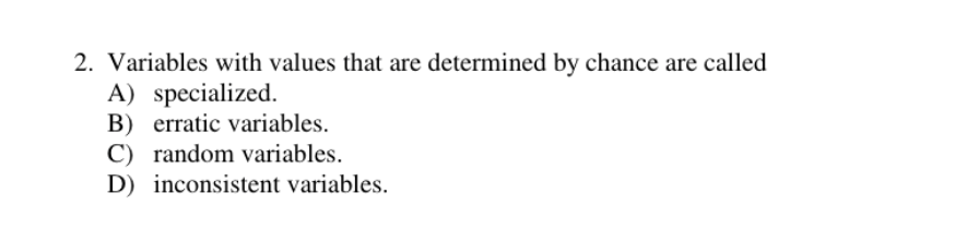 [Solved]: 2. Variables With Values That Are Determined By