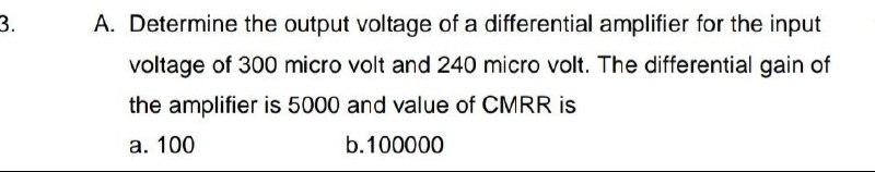 Solved 3. A. Determine the output voltage of a differential | Chegg.com
