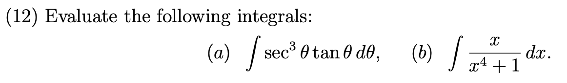 Solved (12) Evaluate the following integrals: (a) | Chegg.com