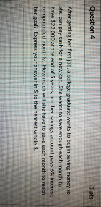 Solved Question 4 1 pts After getting her first job, a | Chegg.com
