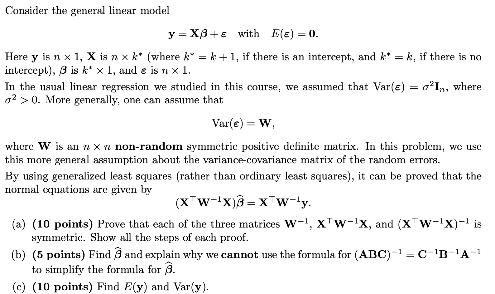 Solved Consider The General Linear Model Y Xβ ε With E ε 0