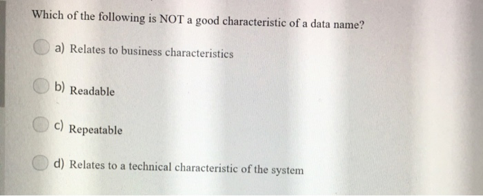  Solved Following Good Characteristic Data Name Relates Business 