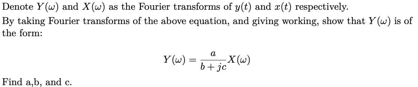 Solved Denote Y(ω) and X(ω) as the Fourier transforms of | Chegg.com