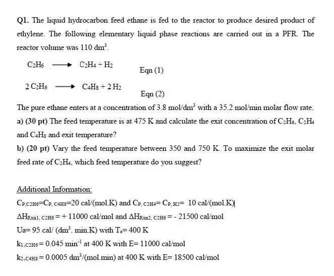 Ql. The liquid hydrocarbon feed ethane is fed to the Chegg