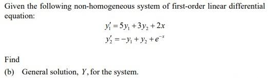 Solved Given the following non-homogeneous system of | Chegg.com