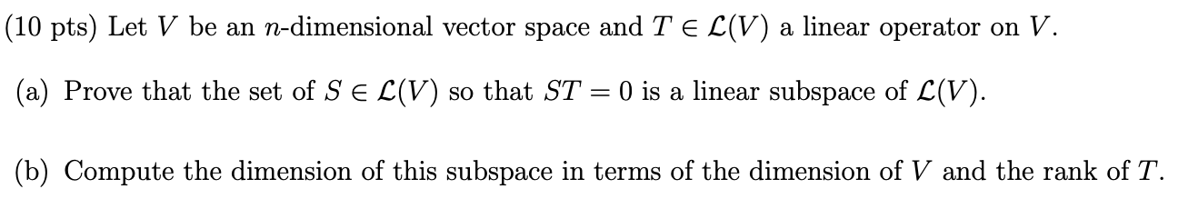 Solved (10 pts) Let V be an n-dimensional vector space and | Chegg.com