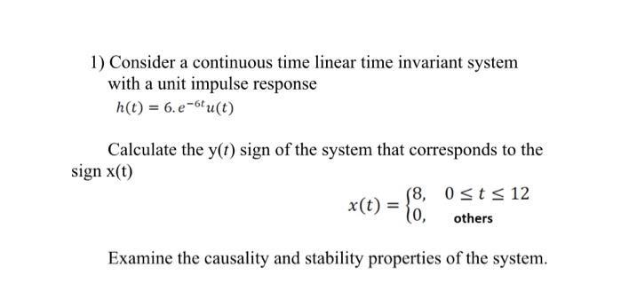 Solved 1) Consider a continuous time linear time invariant | Chegg.com