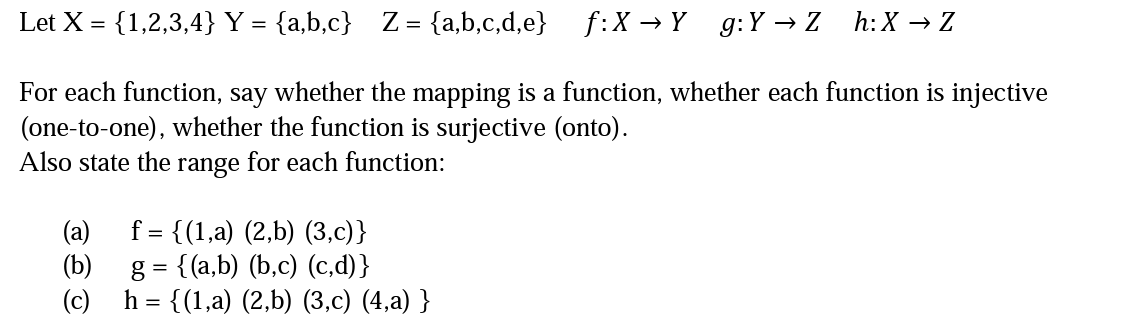 Solved Let X={1,2,3,4}Y={a,b,c}Z={a,b,c,d,e}f:X→Yg:Y→Zh:X→Z | Chegg.com