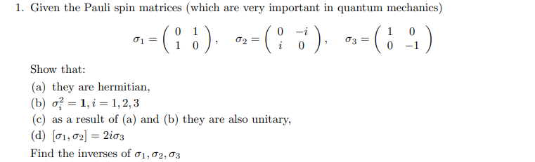 Solved 1. Given the Pauli spin matrices (which are very | Chegg.com