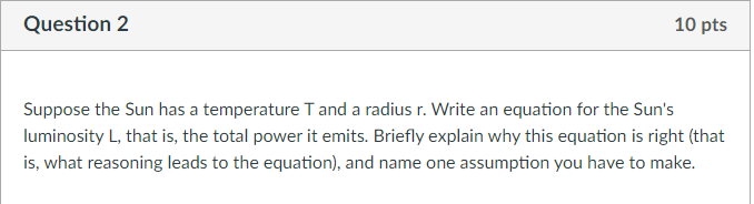 Solved Question 2 10 pts Suppose the Sun has a temperature T | Chegg.com