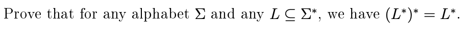 Solved Prove that for any alphabet Σ and any L⊆Σ∗, we have | Chegg.com