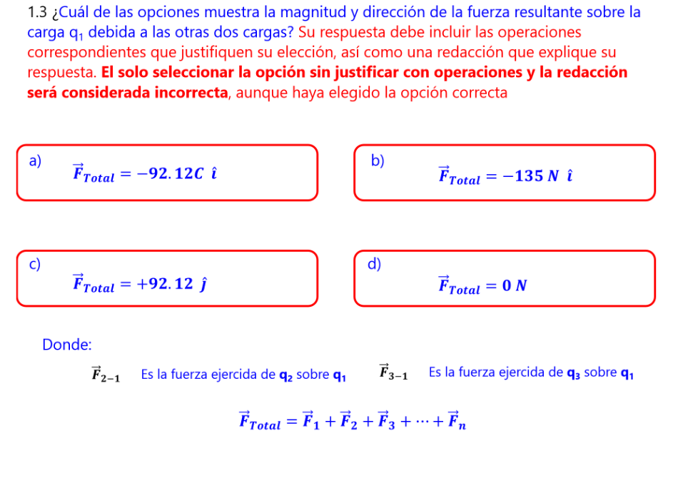 1.3 ¿Cuál de las opciones muestra la magnitud y dirección de la fuerza resultante sobre la carga \( \mathrm{q}_{1} \) debida