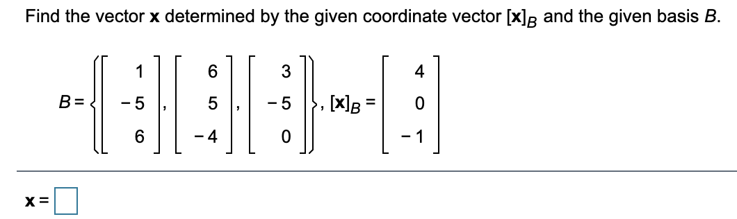 Solved Find the coordinate vector [x]g of x relative to the | Chegg.com
