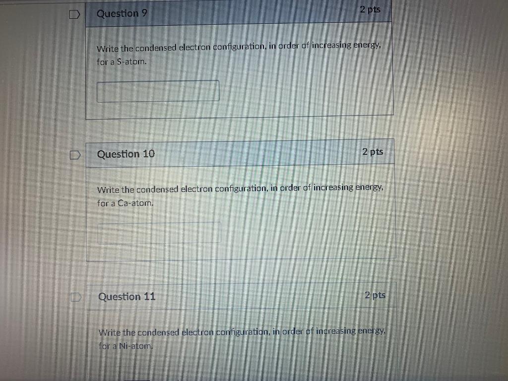Solved Question 9 2 pts Write the condensed electron | Chegg.com