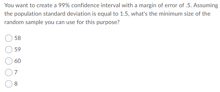 Solved You want to create a 99% confidence interval with a | Chegg.com