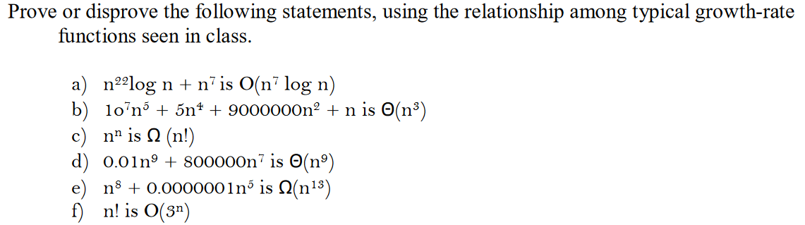 Solved Prove Disprove Following Statements Using Relationship Among Typical Growth Rate Functions Q