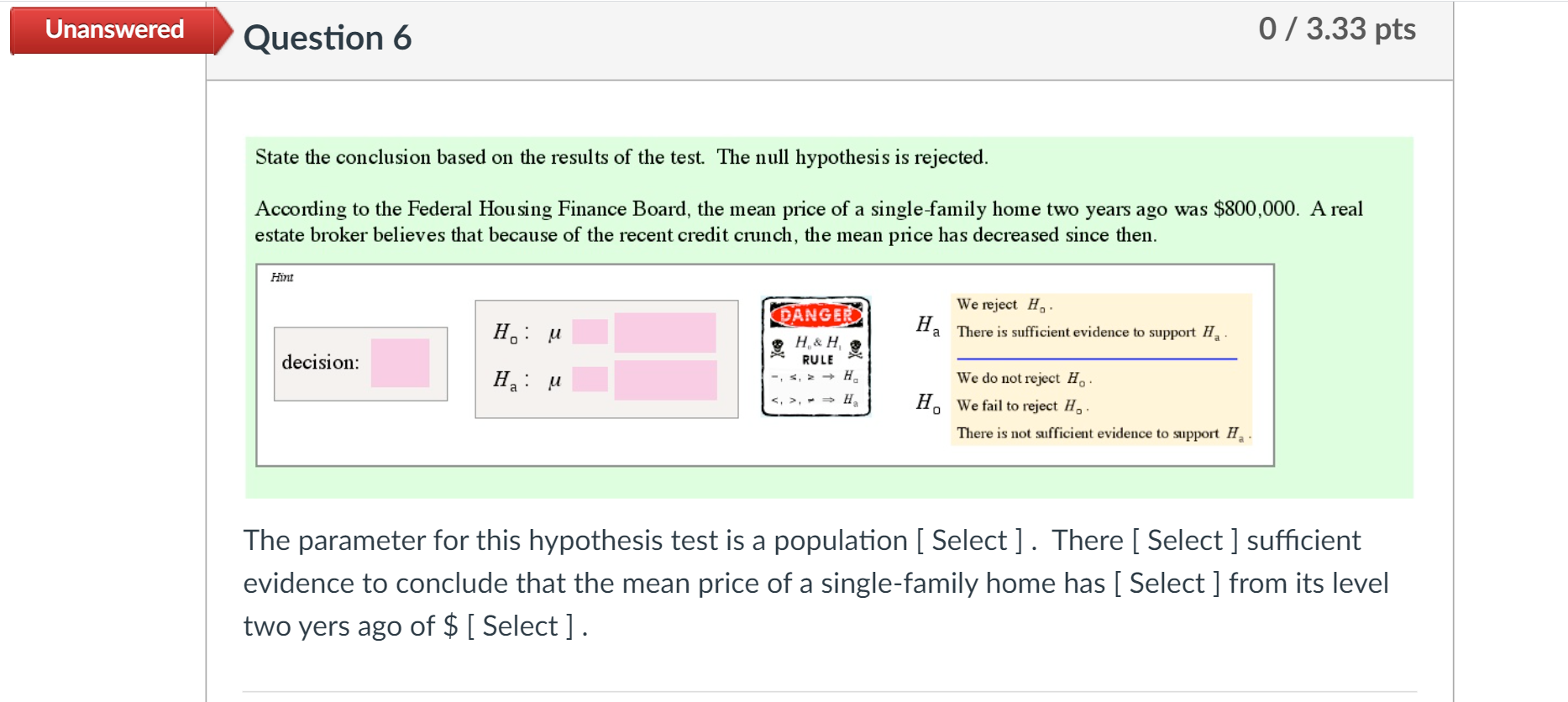 Solved Unanswered Question 6 0/3.33 pts State the conclusion | Chegg.com