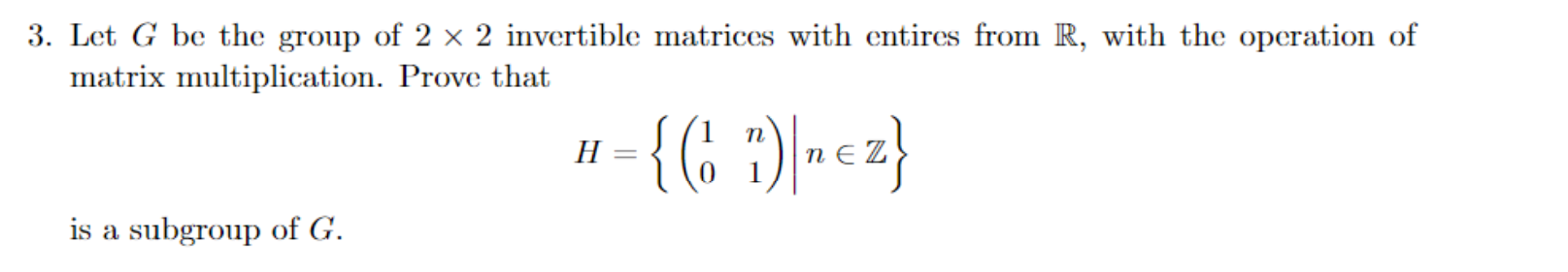 Solved Let G be the group of 2×2 invertible matrices with | Chegg.com