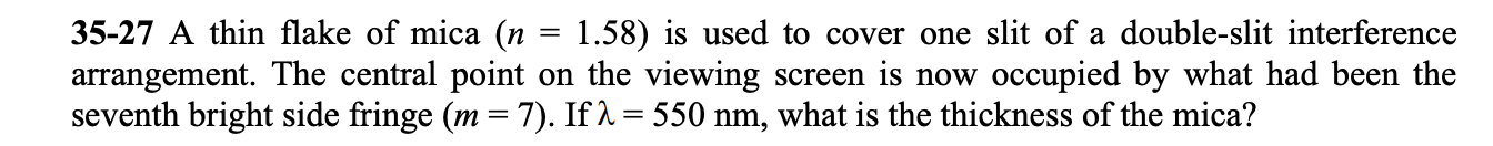 Solved 35-27 A thin flake of mica (n = 1.58) is used to | Chegg.com