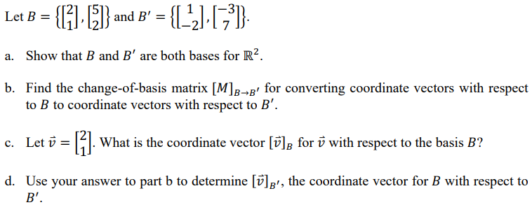 Solved Let B={[21],[52]} And B′={[1−2],[−37]}. A. Show That | Chegg.com