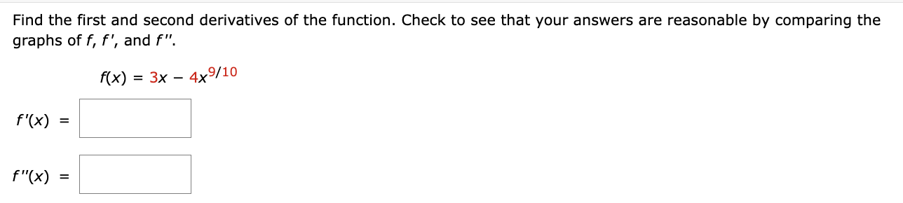 Solved Find the first and second derivatives of the | Chegg.com