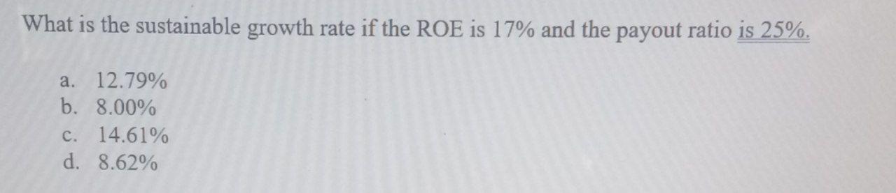 Solved What is the sustainable growth rate if the ROE is 17% | Chegg.com