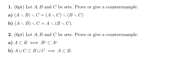 Solved 1. (6pt) Let A, B and C be sets. Prove or give a | Chegg.com
