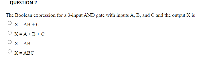 Solved QUESTION 2 The Boolean expression for a 3-input AND | Chegg.com