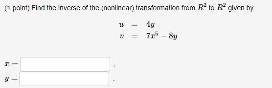 Solved (1 point) Find the inverse of the (nonlinear) | Chegg.com