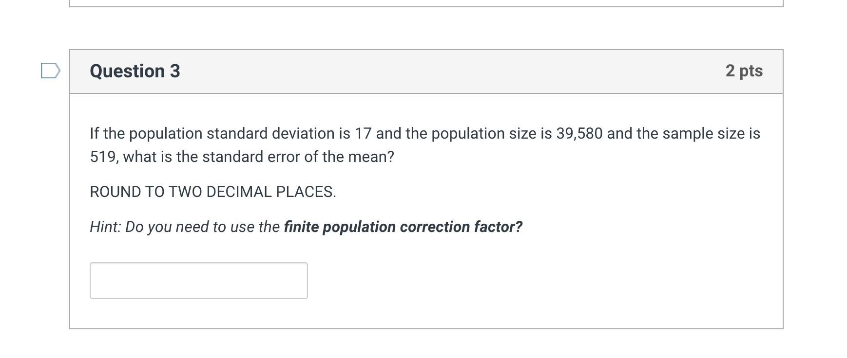 Solved Question 3 2 pts If the population standard deviation | Chegg.com