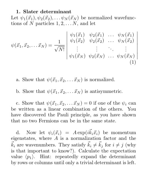 Solved 1. Slater determinant Let ψ1(F1),V2(#2), . . .3/w(rN) | Chegg.com