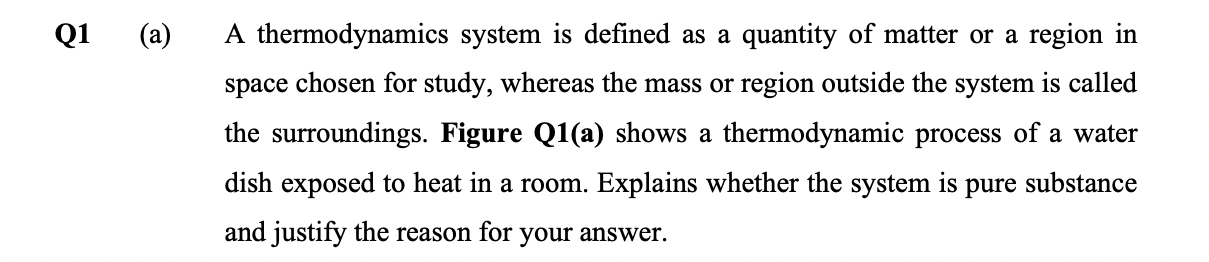 Solved Q1 (a) A thermodynamics system is defined as a | Chegg.com