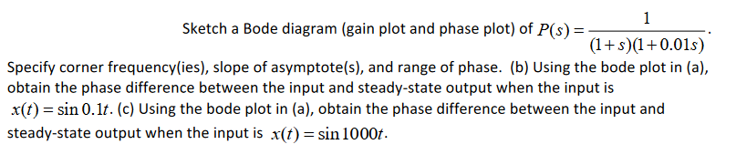 Solved Sketch a Bode diagram (gain plot and phase plot) of | Chegg.com