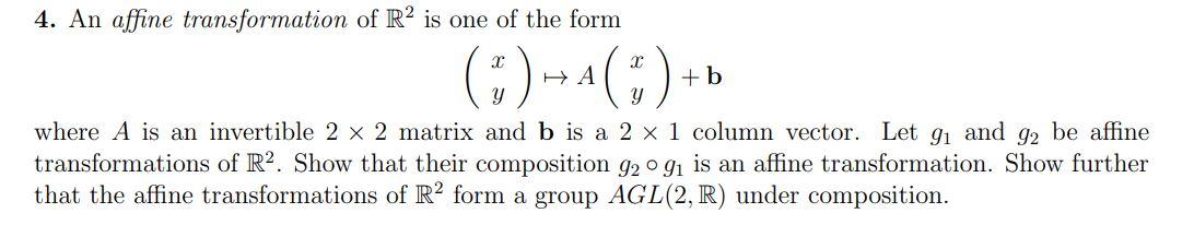 Solved 4. An affine transformation of R2 is one of the form | Chegg.com