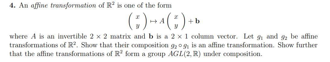 Solved 4. An affine transformation of R2 is one of the form