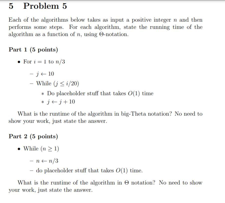 Solved 5 Problem 5 Each of the algorithms below takes as | Chegg.com