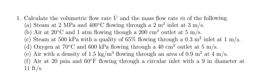 Solved 1. Calculate the volumetric flow rate V and the mass | Chegg.com