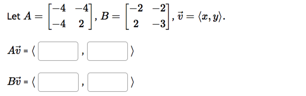 \( \begin{array}{l}\text { Let } A=\left[\begin{array}{cc}-4 & -4 \\ -4 & 2\end{array}\right], B=\left[\begin{array}{cc}-2 &