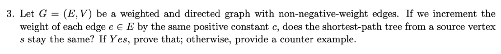 Solved 3. Let G-(E, V) be a weighted and directed graph with | Chegg.com