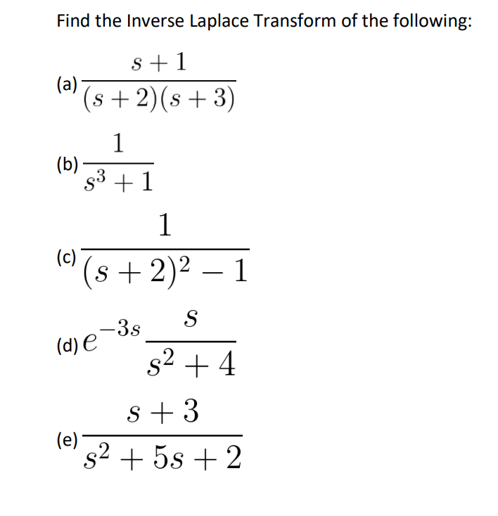 Solved Find The Inverse Laplace Transform Of The Following: | Chegg.com